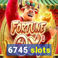 6745 slots